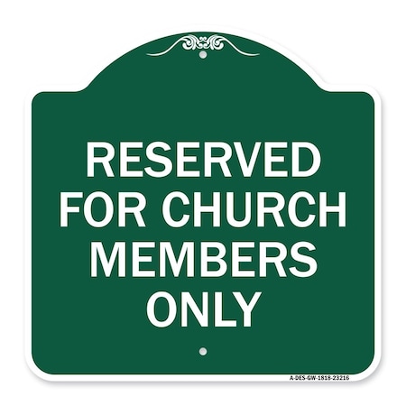 Reserved For Church Members Only, Green & White Aluminum Architectural Sign